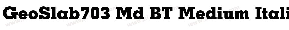 GeoSlab703 Md BT Medium Italic字体转换
